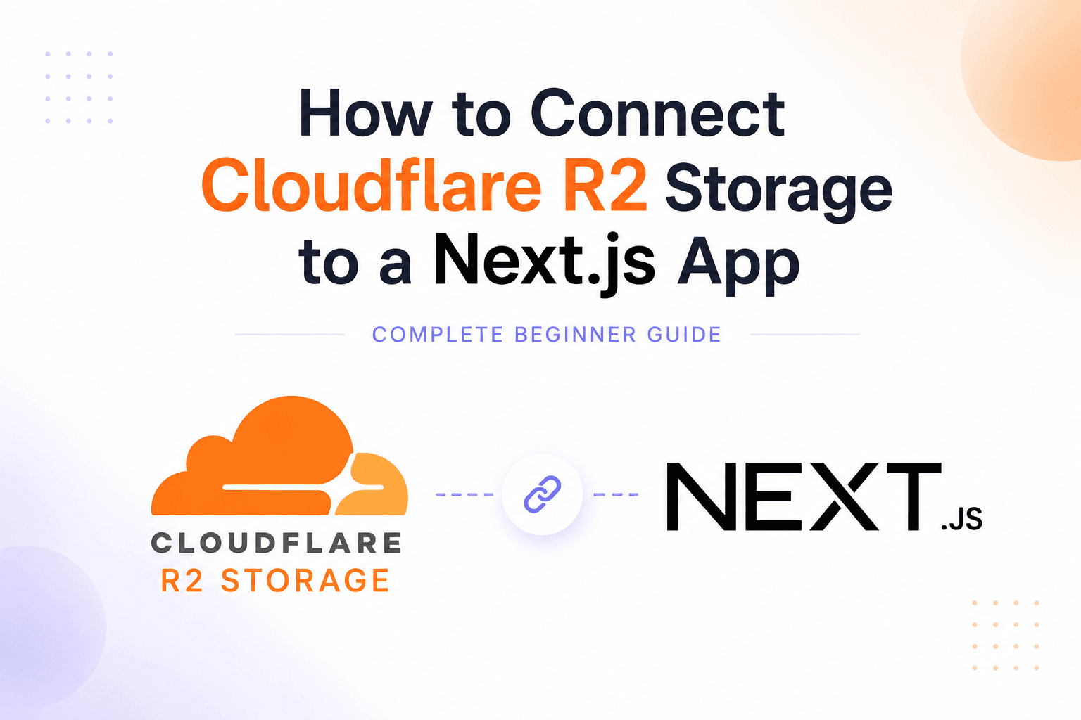 How to Connect Cloudflare R2 Storage to a Next.js App (Complete Beginner Guide)